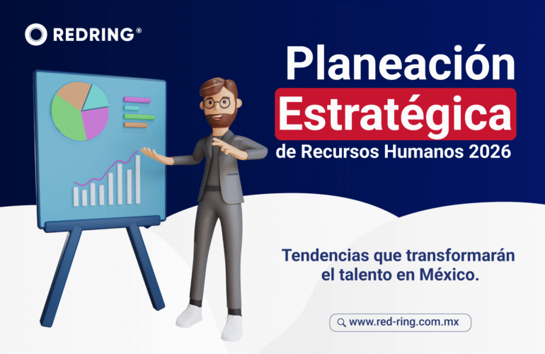Planeación Estratégica de Recursos Humanos 2026: Tendencias que Transformarán el Talento en México