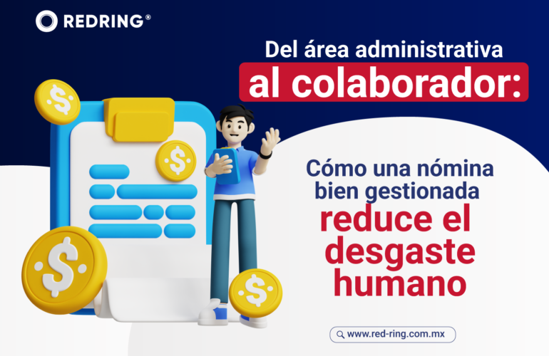 Del área administrativa al colaborador: cómo una nómina bien gestionada reduce el desgaste humano